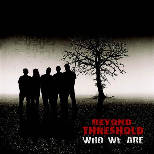 Beyond Threshold - Who We Are [2012]