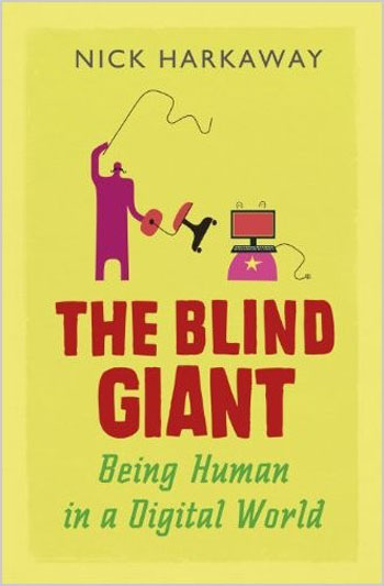 The Blind Giant - Being Human in a Digital World