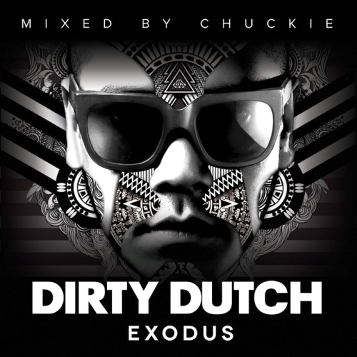 Dirty Dutch Exodus Mixed By Chuckie