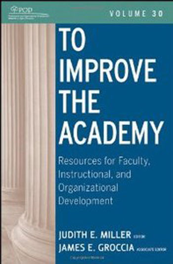 To Improve the Academy - Resources for Faculty, Instructional, and Organizational Development