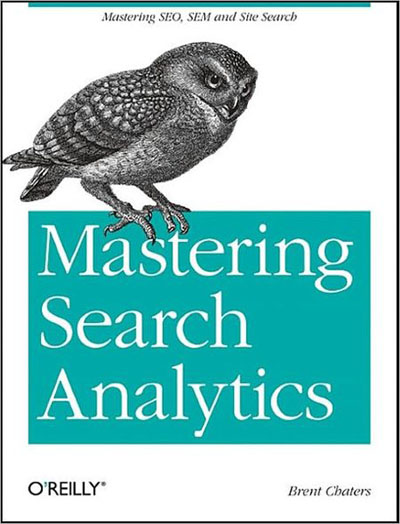 Mastering Search Analytics - Measuring SEO, SEM and Site Search