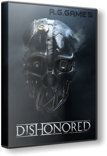 Dishonored v1.2  (2012/PC/RUS/ENG/RePack) от R.G. Games