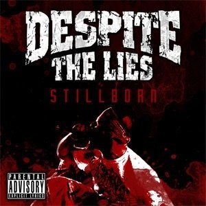 Despite The Lies - Stillborn [Single] (2013)