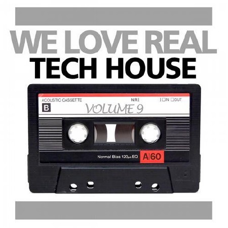 We Love Real Tech-House Vol. 9 (2013)
