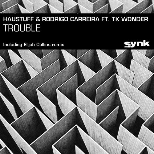 Rodrigo Carreira, TK Wonder, Haustuff – Trouble EP