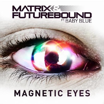 Matrix & Futurebound  Magnetic Eyes EP