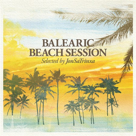 Balearic Beach Session: Selected by Jon Sa Trinxa (2013)