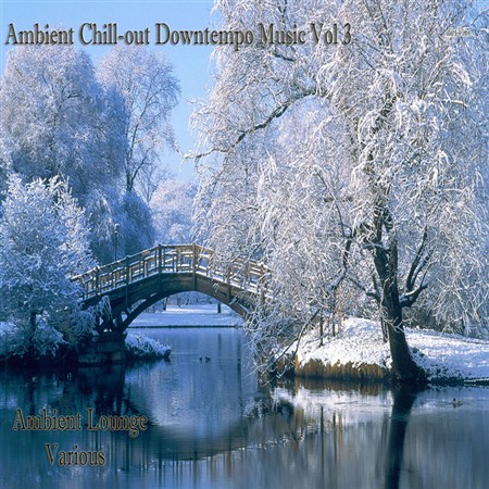Ambient Chill-Out Downtempo Music Vol.3 (2013)