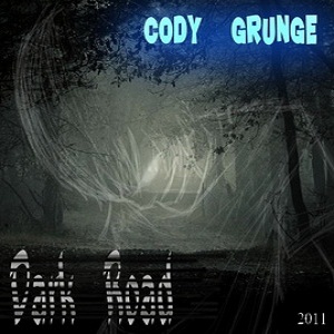 Cody Grunge - Dark Road (2011)