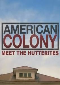      / American colony Meet the hutterites /     [2013, , SATRip]