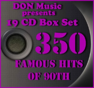 350 Famous Hits of 90th (19CD) (2013)