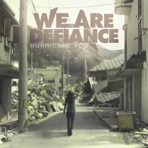 We Are Defiance - Hurricane You (Single) (2013)