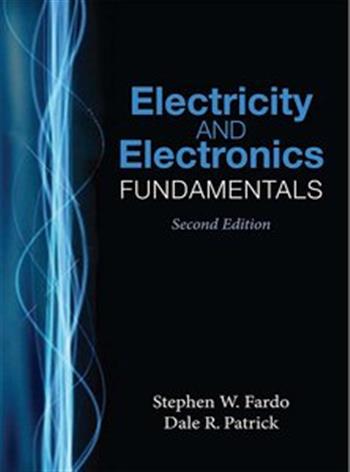 Electricity and Electronics Fundamentals Dale R. Patrick
