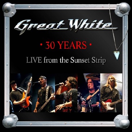 Great White - 30 Years: Live From The Sunset Strip (2013)