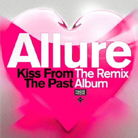 Allure - Kiss From The Past (The Remix Album) (2013) FLAC
