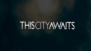 This City Awaits - Nathan (New Song) (2013)