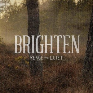 Brighten - Peace and Quiet (2013)