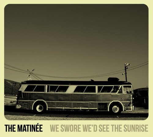 (Indie Rock) The Matinee - We Swore We'd See the Sunrise (WEB) - 2013, AAC (tracks), 256 kbps