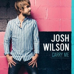 Josh Wilson - Carry Me (Single) (2013)
