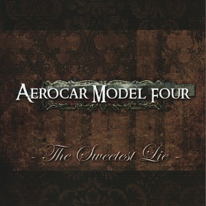 Aerocar Model Four - The Sweetest Lie (2008)