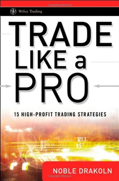Trade Like a Pro: 15 High-Profit Trading Strategies By Noble DraKoln