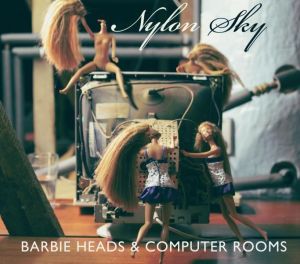Nylon Sky - Barbie Heads & Computer Rooms (EP) (2012)