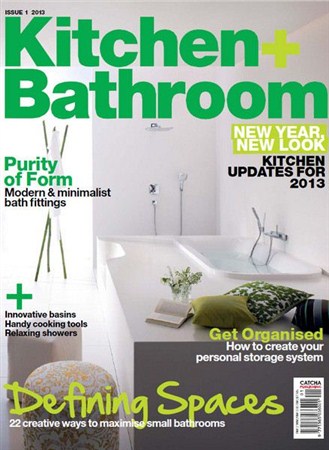 Kitchen + Bathroom - Issue 1 2013
