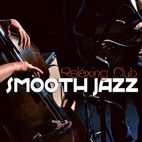 VA - Smooth Jazz - Relaxing Club (2013)