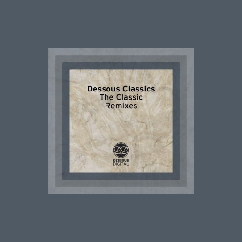 VA - Dessous Classics: The Classic Remixes (2013)