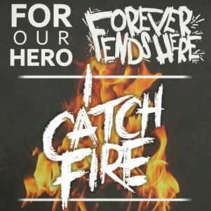 For Our Hero feat. Forever Ends Here - I Catch Fire (Single) (2013)