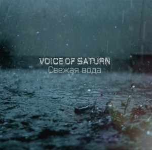 Voice Of Saturn – Свежая Вода [Single] (2013)