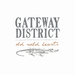The Gateway District - Old Wild Hearts (2013)