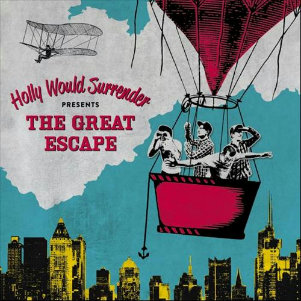 Holly Would Surrender - The Great Escape (2013)