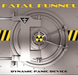 Fatal Funnel - Dynamic Panic Device (2012)
