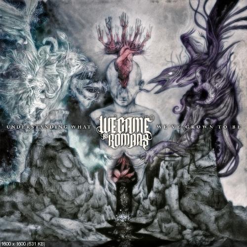 We Came As Romans - Understanding What We've Grown To Be (Deluxe Edition) (2013)