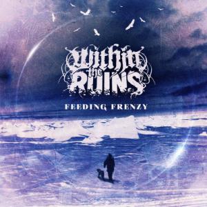 Within The Ruins - Feeding Frenzy [Single] (2013)