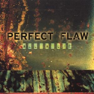 Perfect Flaw - All A Lie (2007)