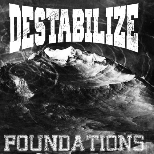 Destabilize - Foundations [single] (2012)